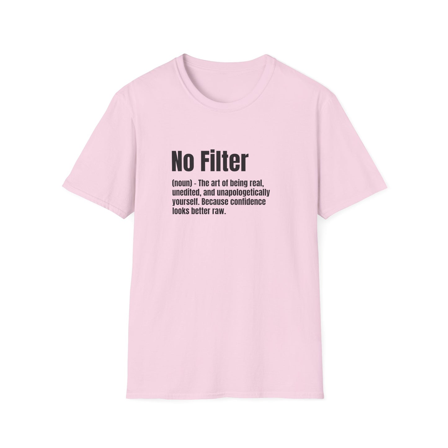 No Filter Tee – Confidence Looks Better Unedited