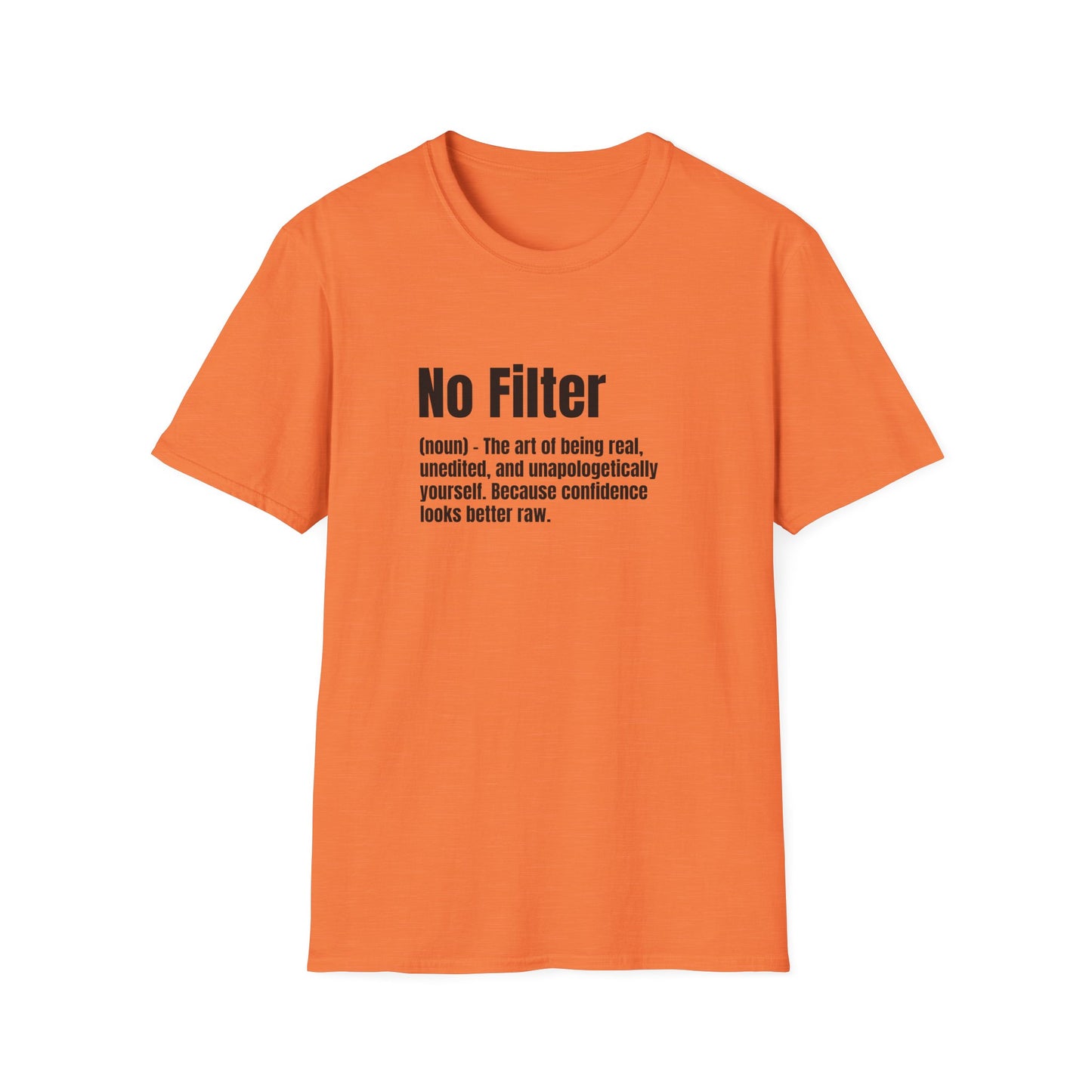No Filter Tee – Confidence Looks Better Unedited
