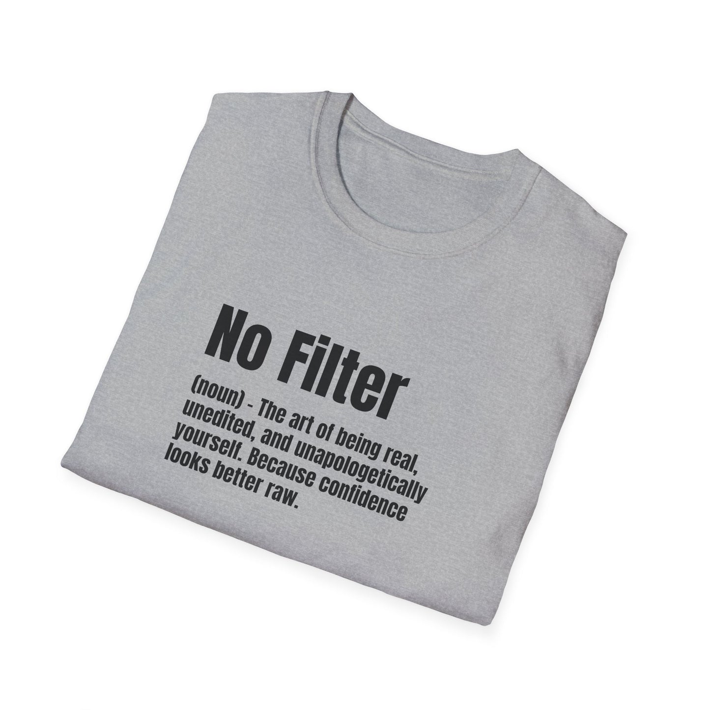 No Filter Tee – Confidence Looks Better Unedited