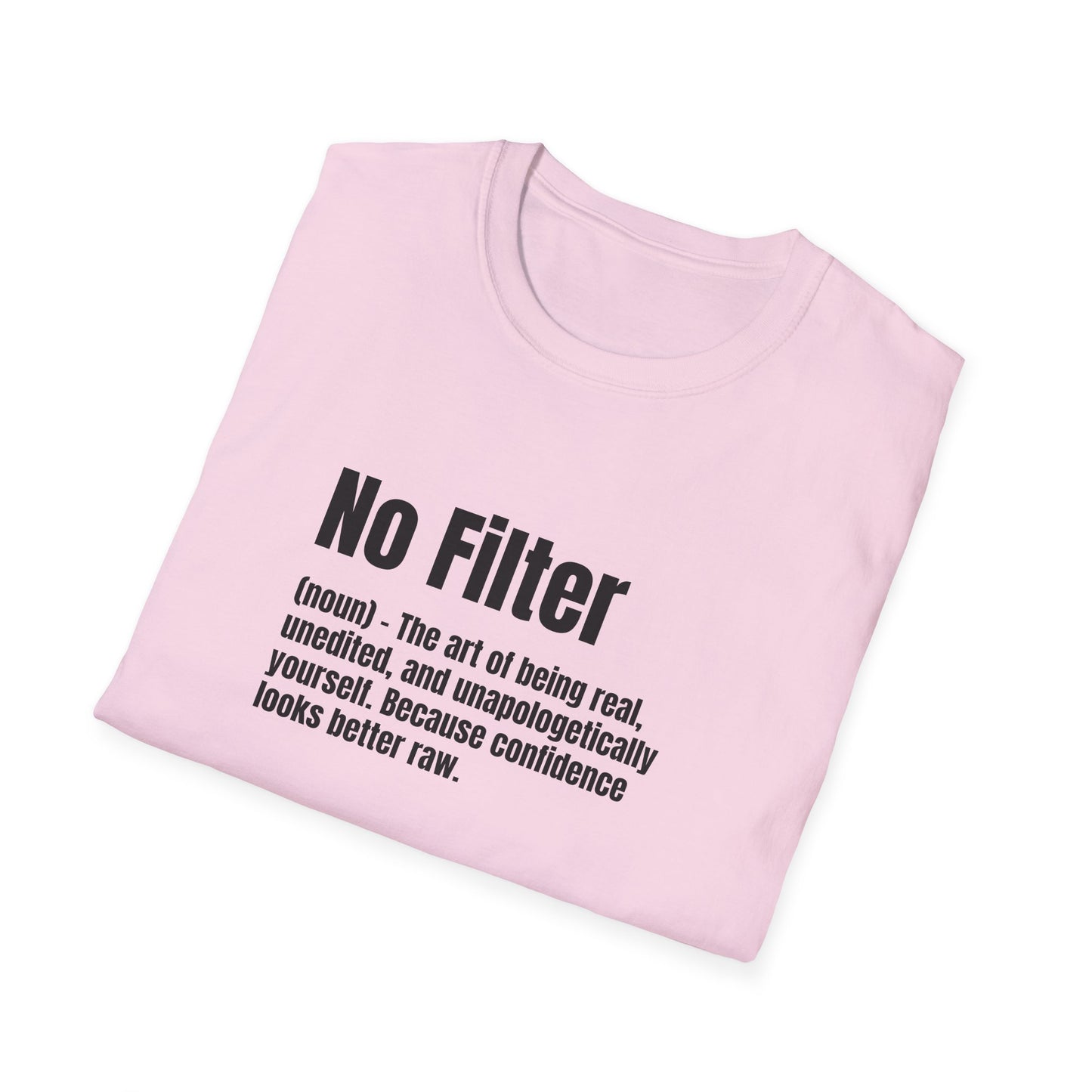 No Filter Tee – Confidence Looks Better Unedited