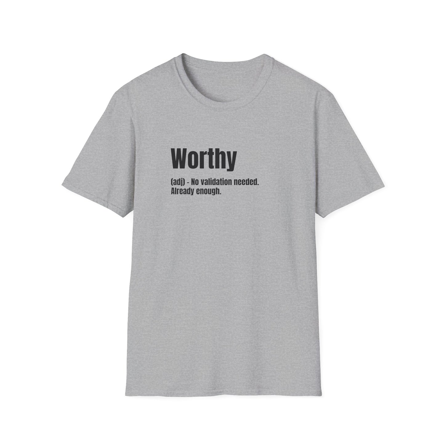 Worthy Tee – No Validation Needed, Already Enough