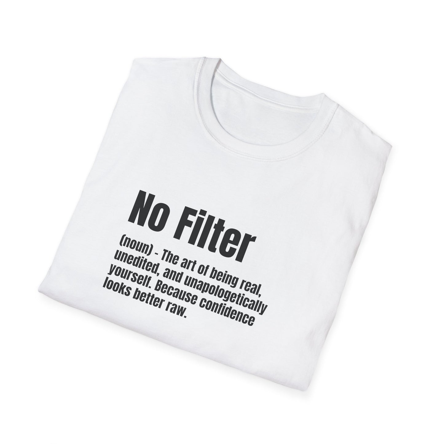 No Filter Tee – Confidence Looks Better Unedited
