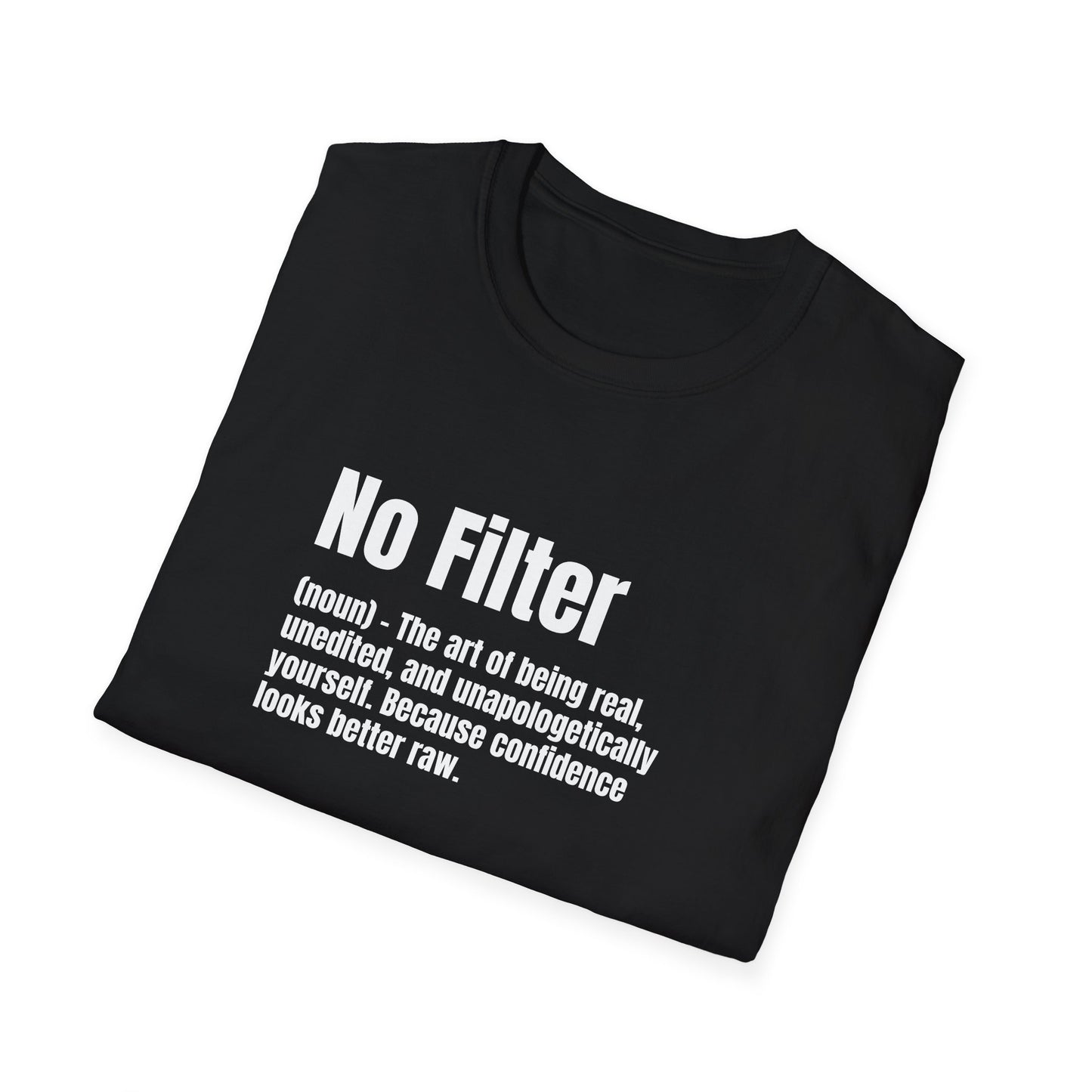 No Filter Tee – Confidence Looks Better Unedited