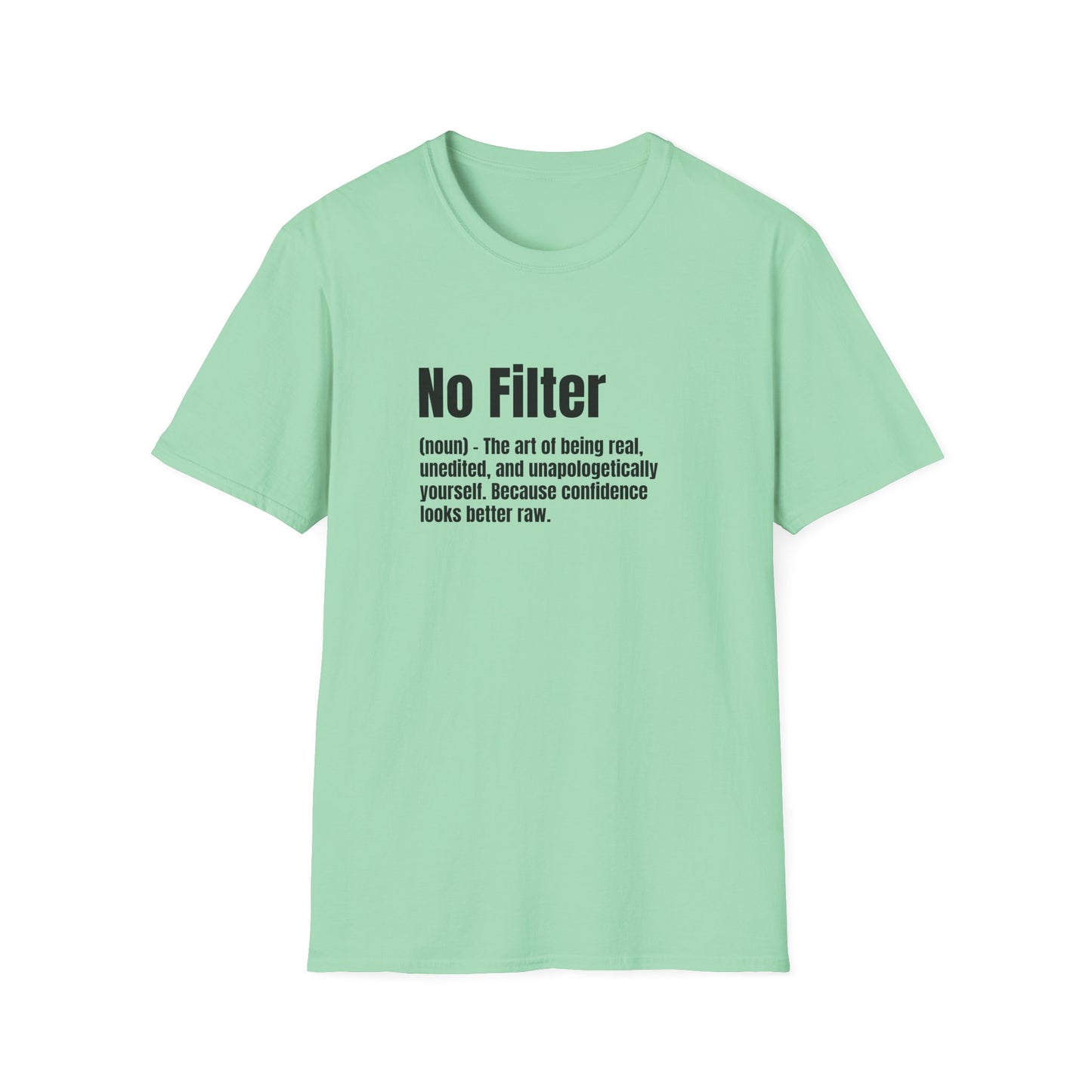 No Filter Tee – Confidence Looks Better Unedited