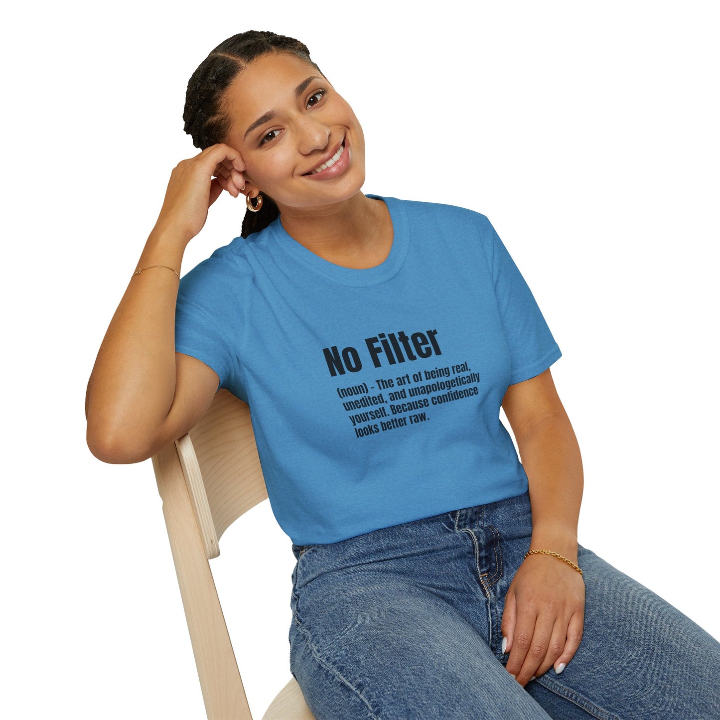 No Filter Tee – Confidence Looks Better Unedited