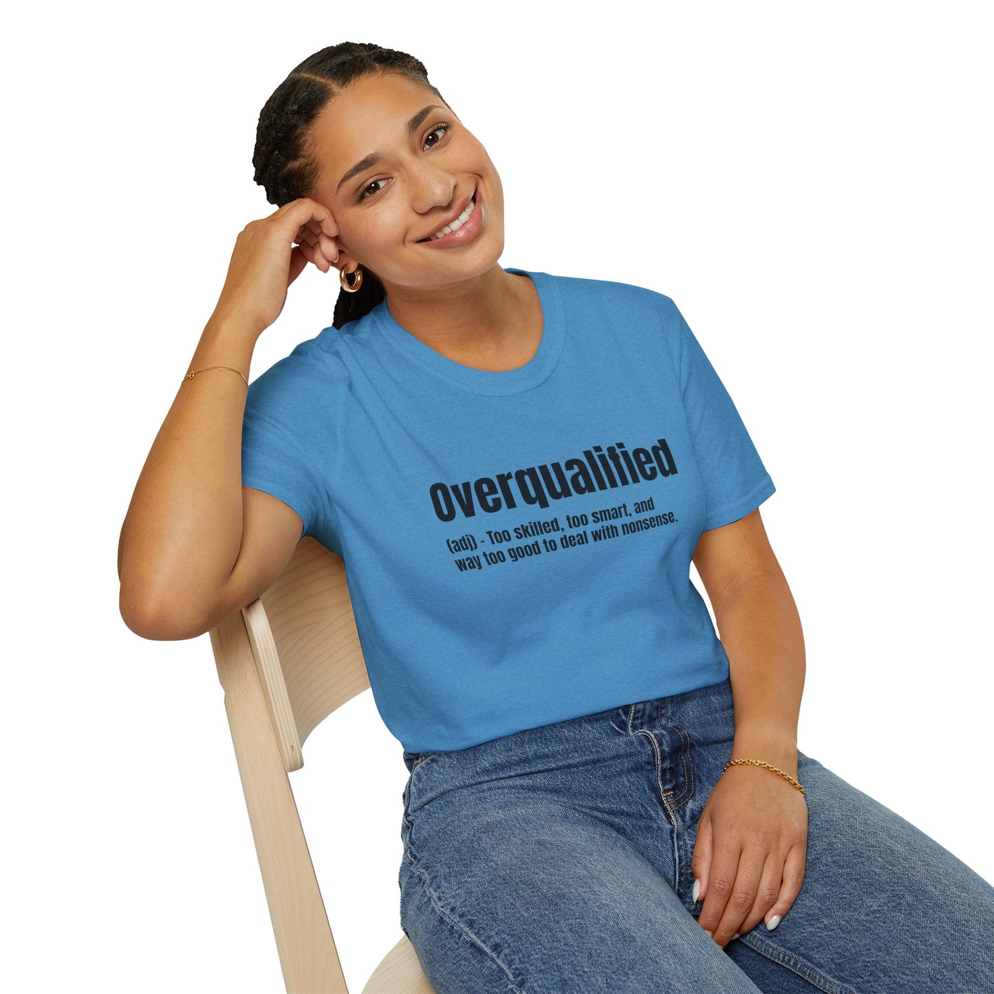 Overqualified Tee – Too Skilled, Too Smart, Too Good