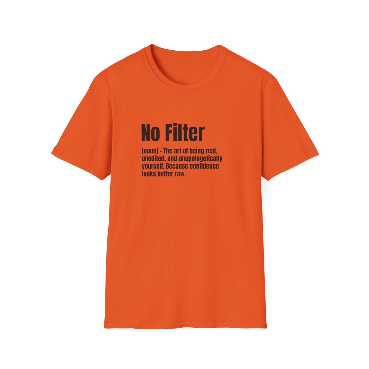 No Filter Tee – Confidence Looks Better Unedited