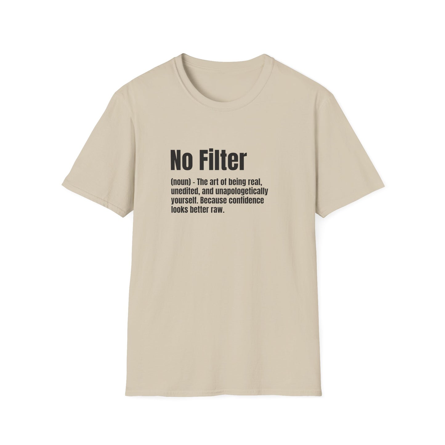 No Filter Tee – Confidence Looks Better Unedited