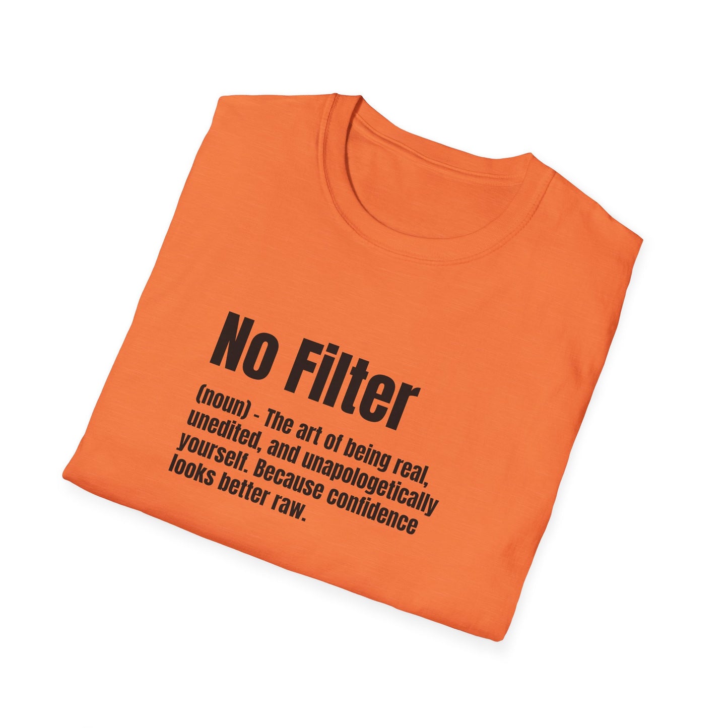 No Filter Tee – Confidence Looks Better Unedited
