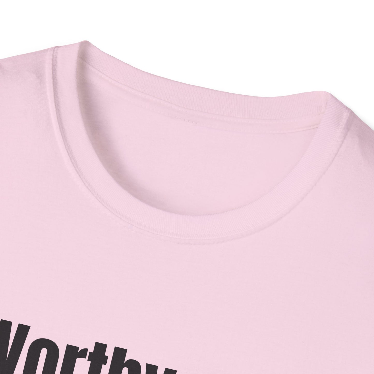 Worthy Tee – No Validation Needed, Already Enough