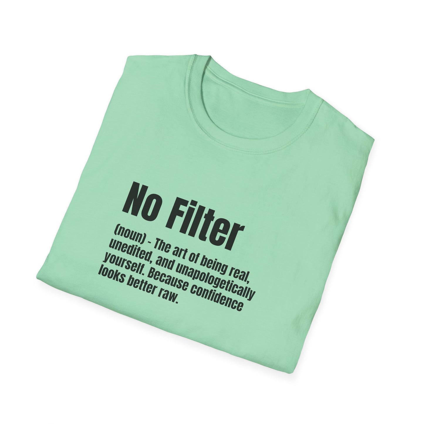 No Filter Tee – Confidence Looks Better Unedited