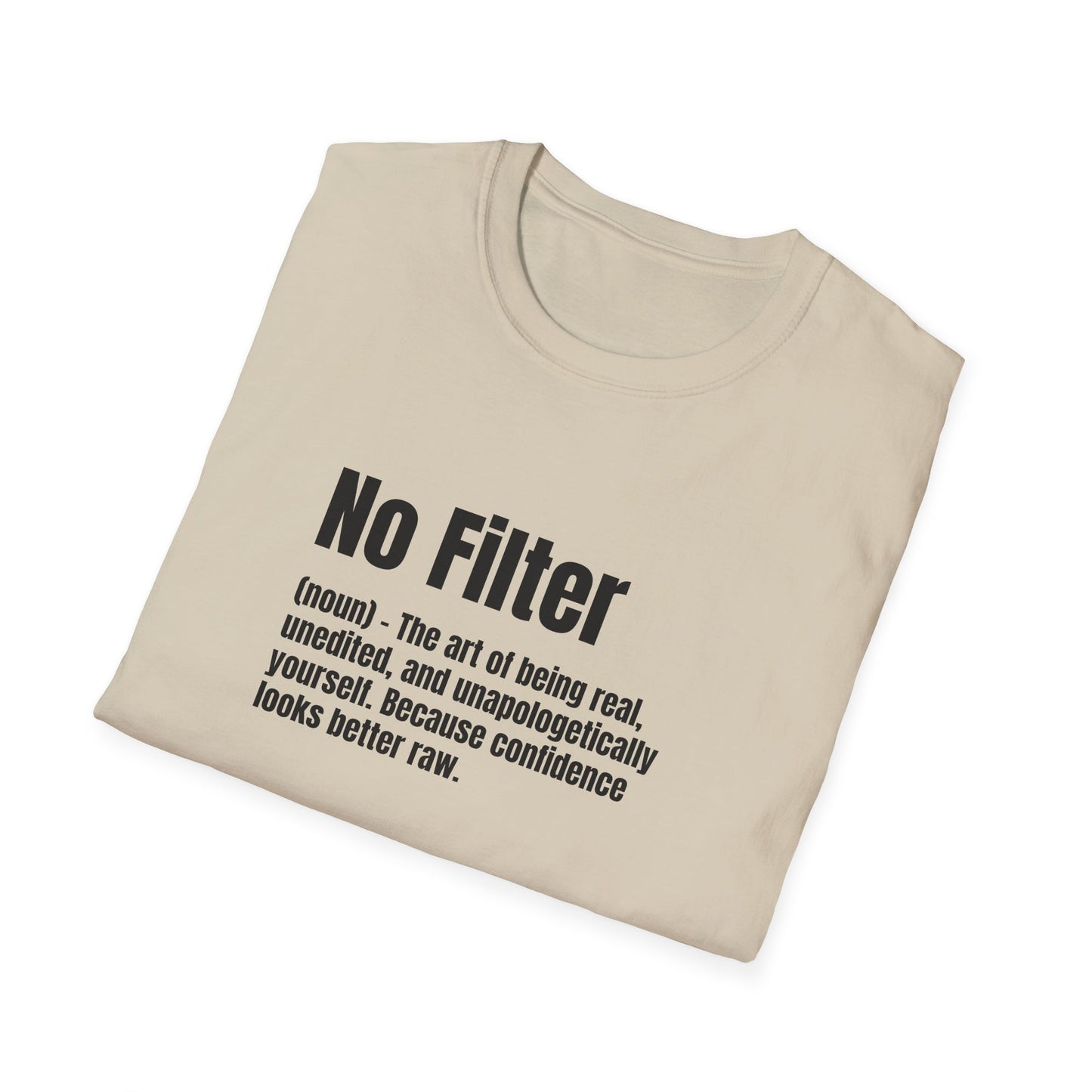 No Filter Tee – Confidence Looks Better Unedited