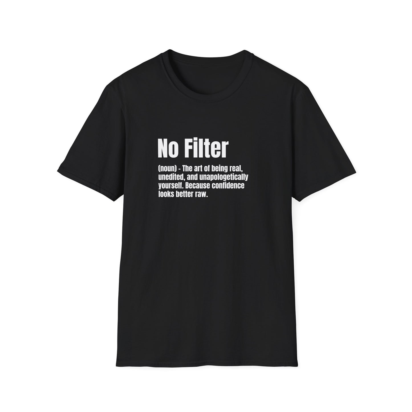 No Filter Tee – Confidence Looks Better Unedited
